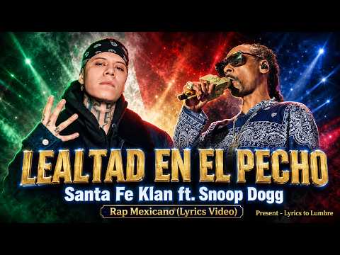 LEALTAD EN EL PECHO 🦅 Santa Fe Klan ft. Snoop Dogg | Rap Mexicano (Lyrics Video) #mexico #border