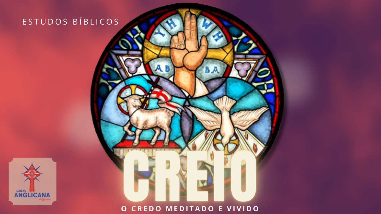 Estudo Bíblico | CREIO - Credo Meditado e Vivido | Aula 115
