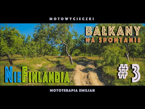 NieFinlandia #3 / pierwsza noc w Rumunii / Bałkany na spontanie