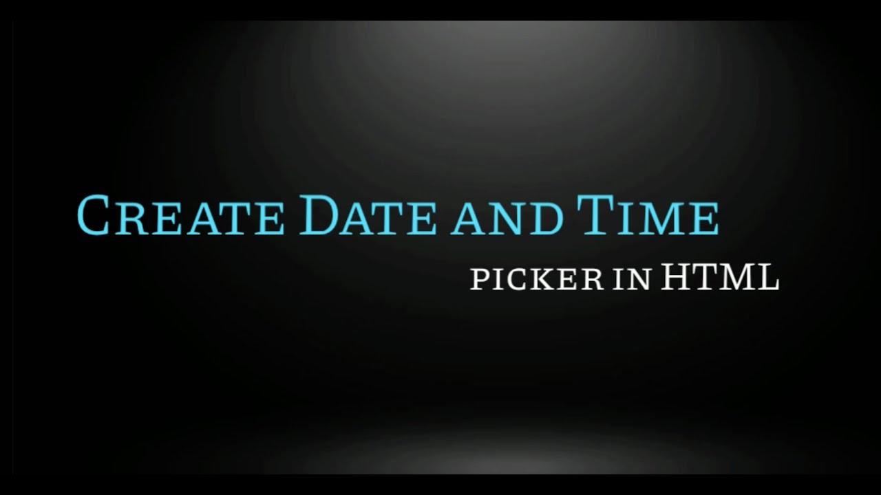 Create Date & Time Picker in HTML | HTML Tricks