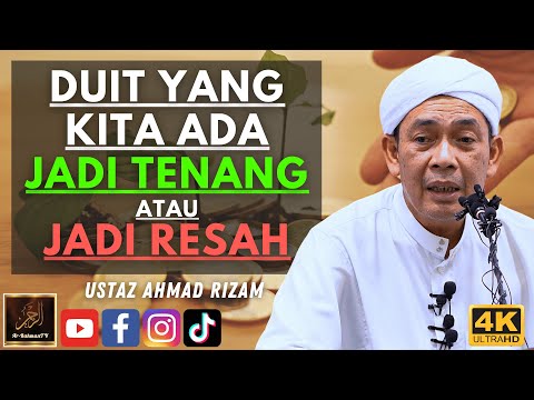 Ustaz Ahmad Rizam - DUIT YANG KITA ADA  JADI TENANG ATAU JADI RESAH