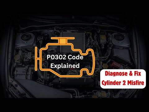 P0302 Code Explained: Diagnose & Fix Cylinder 2 Misfire |