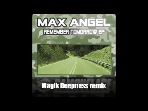 Max Angel - Remember Tomorrow Magik Deepness Remix
