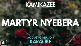 Kamikazee - Martyr Nyebera (Karaoke/Acoustic Version)