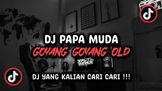 Download lagu DJ PAPA MUDA GOYANG GOYANG OLD SOUND Akt Dimas Sopan`🌀 VIRAL TIK TOK TERBARU 2024 !!! mp3