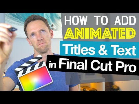 Final Cut Pro Tutorial: How To Add Animated Titles and Text