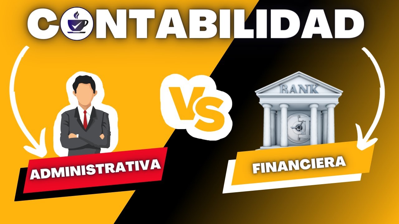 DIFERENCIAS entre CONTABILIDAD Administrativa y Financiera