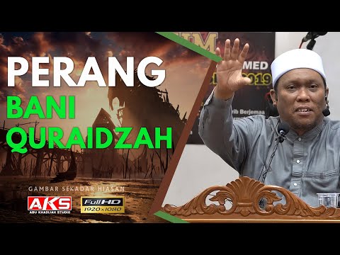 Perang Bani Quraidzah | Ustaz Auni Mohamed