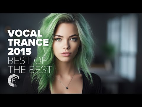 VOCAL TRANCE 2015 - BEST OF THE BEST [FULL ALBUM]