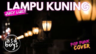 Download lagu LAMPU KUNING - JUICY LUICY | POP PUNK COVER 🎸 BY ASDBOYS mp3