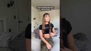 The Friend who Can’t Catch a Break