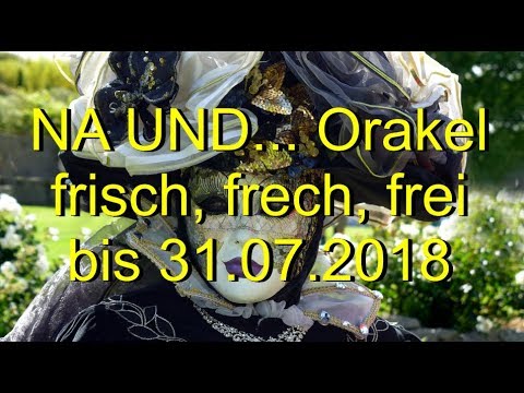 NA UND Orakel...frisch, frech, frei!  (bis 31.07.2018)