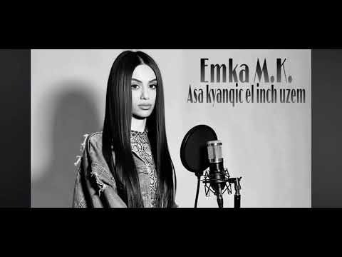 Emka M.K  - Asa Kyankic el inch uzem (cover)