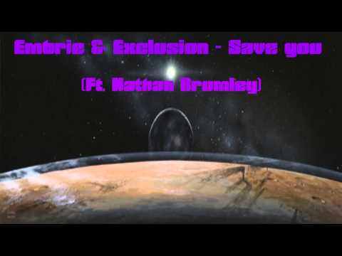 Embrie & Exclusion - Save you (ft. Nathan Brumley)