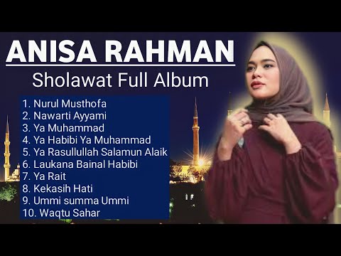 Anisa Rahman - Ya Muhammad | Sholawat Merdu Penyejuk Hati | Full Album Anisa Rahman