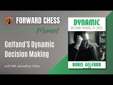 Forward Chess Moment...Boris Gelfand on Dynamic Strategy