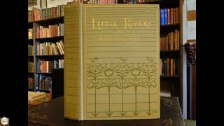 Little rivers;: A book of essays in profitable idleness