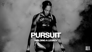 Pursuit: Building A Legacy | The 2024 Las Vegas Aces