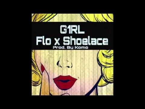 Flo x Shoelace Ft. Kimani x Oshea - G1RL