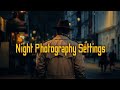 NIGHT STREET PHOTOGRAPHY SETTINGS | Fujifilm