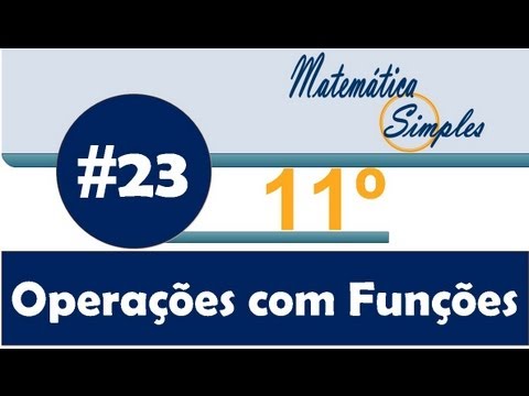 Aula 23 Matemática Simples 11º- Operações com Funções