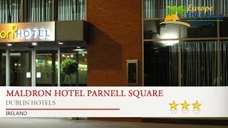 Maldron Hotel Parnell Square - Dublin Hotels, Ireland