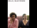 Hello, Blue Roses - Shadow Falls