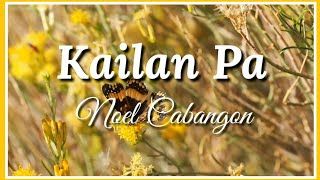 Kailan Pa - Noel Cabangon | Mama Cel TV