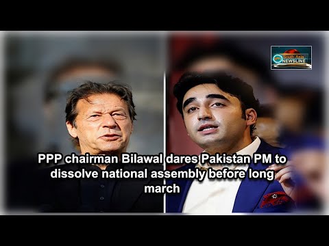 PPP chairman Bilawal dares Pakistan PM to dissolve national assembly before long march