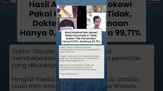 Dokter Tifa Bongkar Analisa Wajah Jokowi Pakai & Tanpa Kacamata: Persamaan Cuma 0,29%, Beda 99,71%