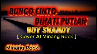 Download lagu Bungo Cinto Dihati Putiah - Boy Shandy [] [Cover AI Minang Rock] mp3