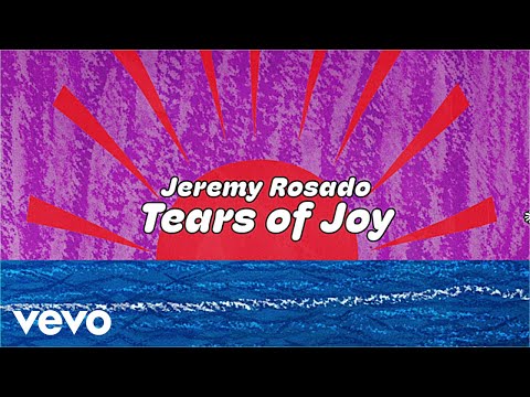 Jeremy Rosado - Tears Of Joy (Official Lyric Video)