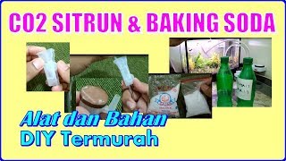 CO2 Sitrun & Baking Soda - Part 1 Penjelasan Lengkap Peralatan dan Bahan