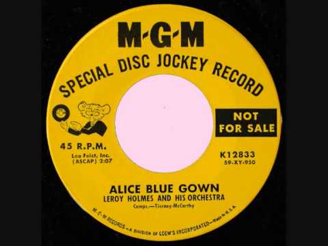 Leroy Holmes & His Orchestra - Alice Blue Gown