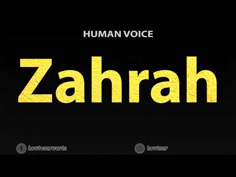 How To Pronounce Zahrah
