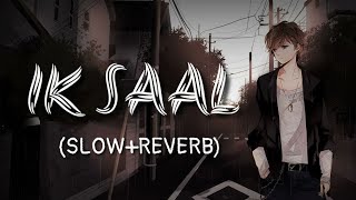 Ik Saal (Slow+Reverb) // Lofi Sad Songs // Reverb 