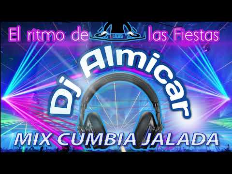 Mix Cumbia Jalada   DJ Amilcar El ritmo de las fiestas 🔊🎧