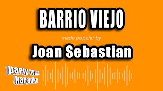 Joan Sebastian - Barrio Viejo (Versión Karaoke)