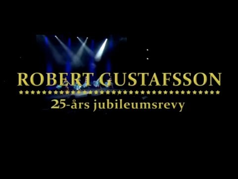 Robert Gustafsson 25 år - Hela Föreställningen