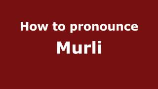 How to pronounce Murli