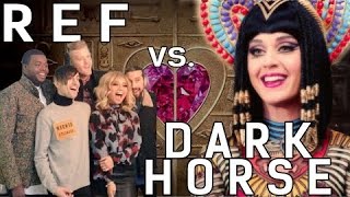 Ref vs Dark Horse (&quot;Dark Ref&quot;) [Mashup] - Pentatonix vs Katy Perry
