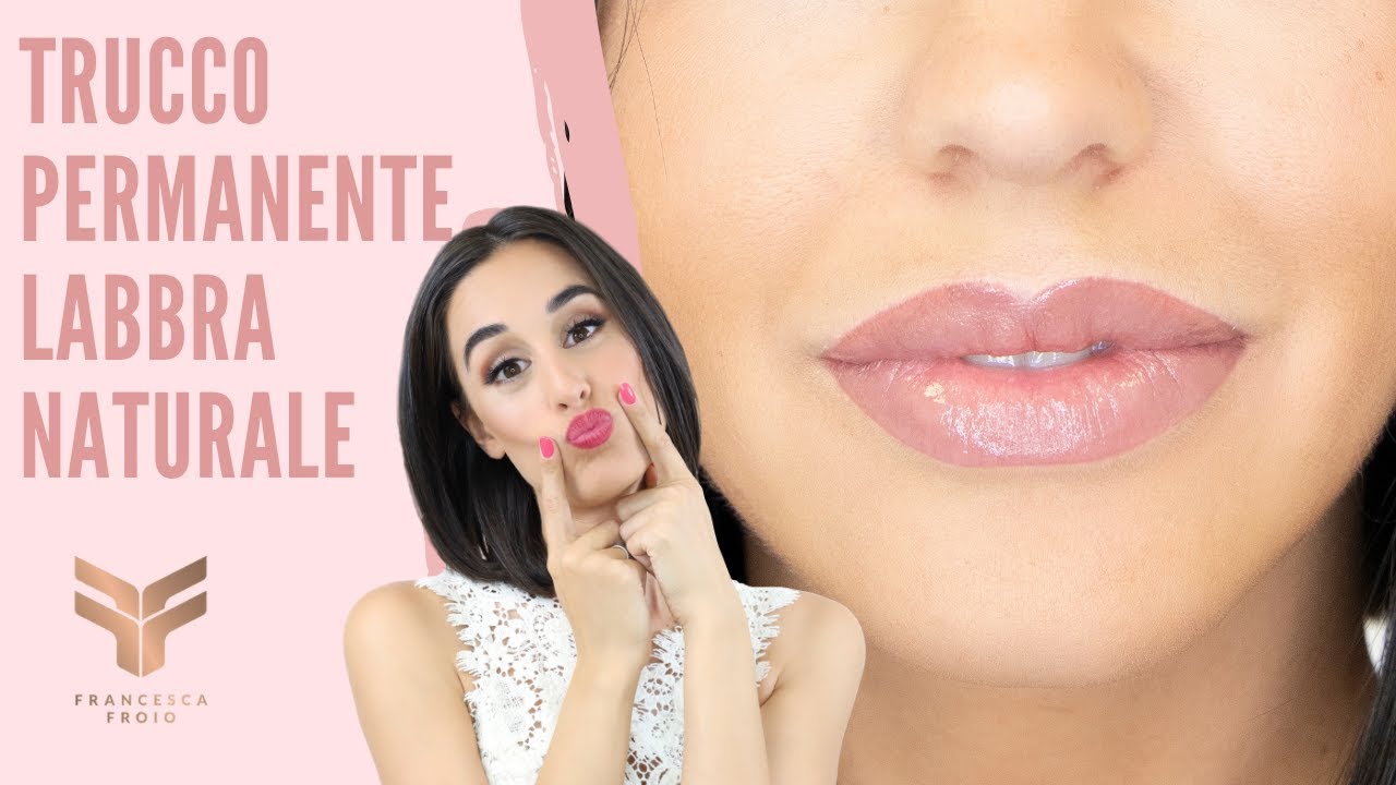 TRUCCO PERMANENTE LABBRA NATURALE TUTORIAL |  Francesca Froio (Sub Ita-Eng-Es)
