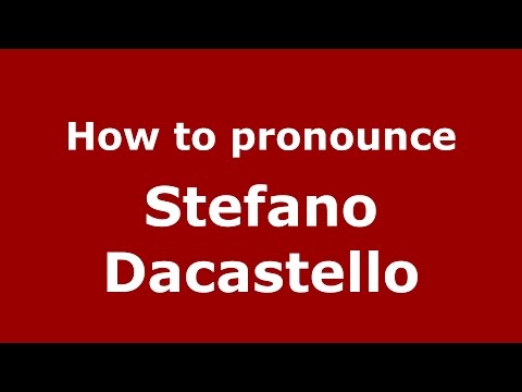 How to pronounce Stefano Dacastello (Italian/Italy)  - PronounceNames.com