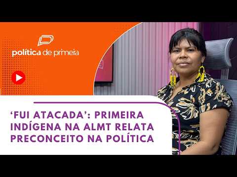 ‘Sem me conhecer, me atacavam’: 1ª indígena deputada revela o que enfrentou até chegar à ALMT