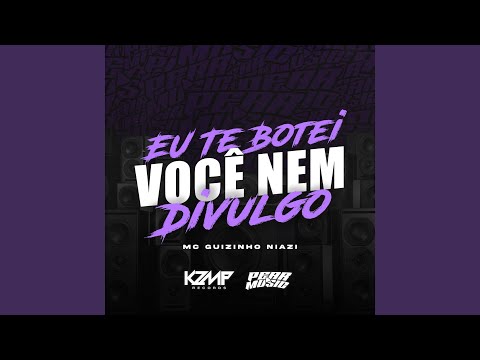 Eu Te Botei Você Nem Divulgo