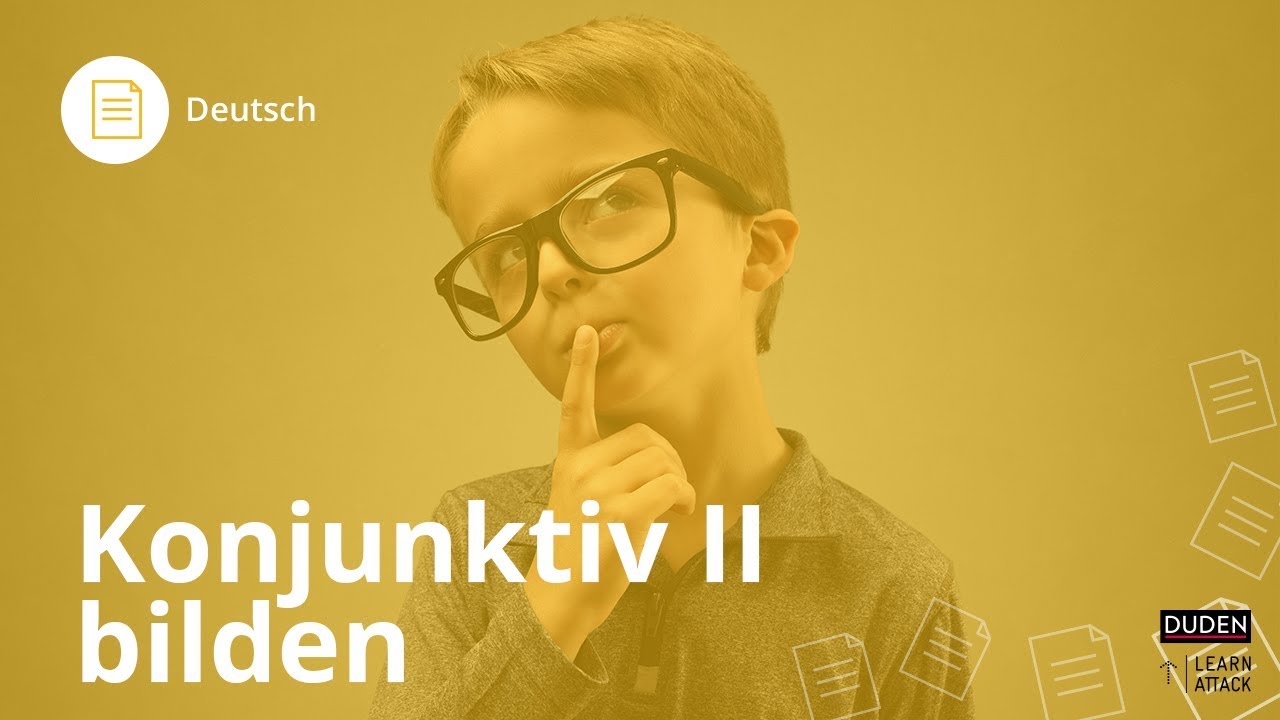 Konjunktiv II Erklärvideo – Duden Learnattack