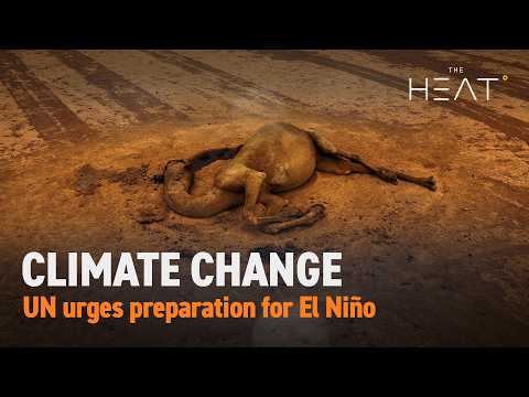 The Heat: Climate Change | El Niño warning