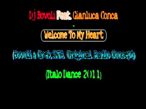 Dj Bovoli Feat  Gianluca Conca   Welcome To My Heart Bovoli & Grek S T A  Original Radio Concept