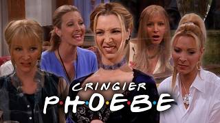 The Cringey Ones with Phoebe: Part 2 | Friends