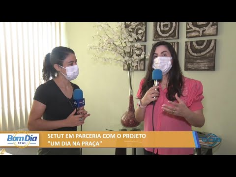 SETUT em parceria com o projeto “Um Dia Na Praça” 03 03 2022